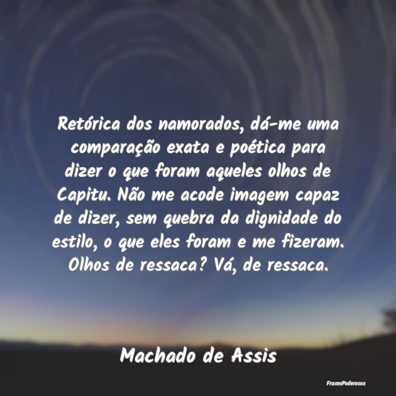 Retórica dos namorados, dá-me uma comparação e... Retórica dos namorados, dá-me uma comparação e...