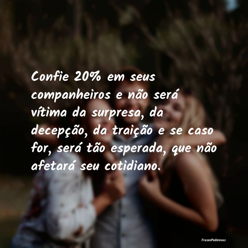 Confie 20% em seus companheiros e não será víti... Confie 20% em seus companheiros e não será víti...