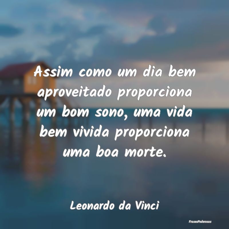 Assim como um dia bem aproveitado proporciona um b... Assim como um dia bem aproveitado proporciona um b...