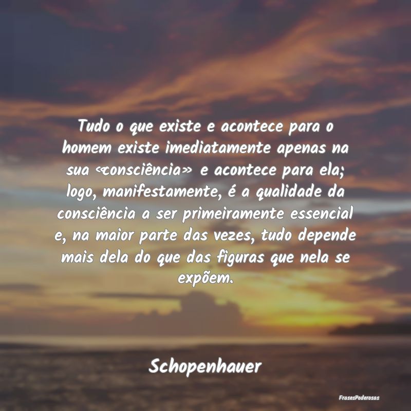 Tudo o que existe e acontece para o homem existe i... Tudo o que existe e acontece para o homem existe i...
