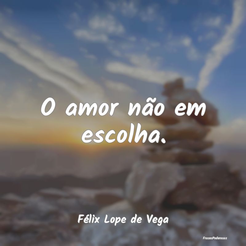 O amor não em escolha....