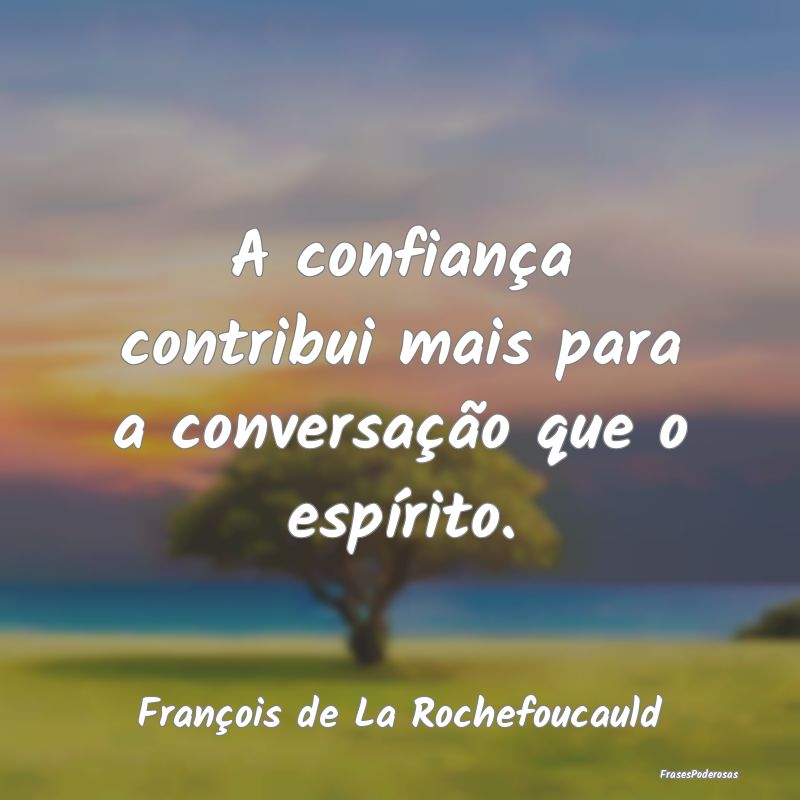 A confiança contribui mais para a conversação q...