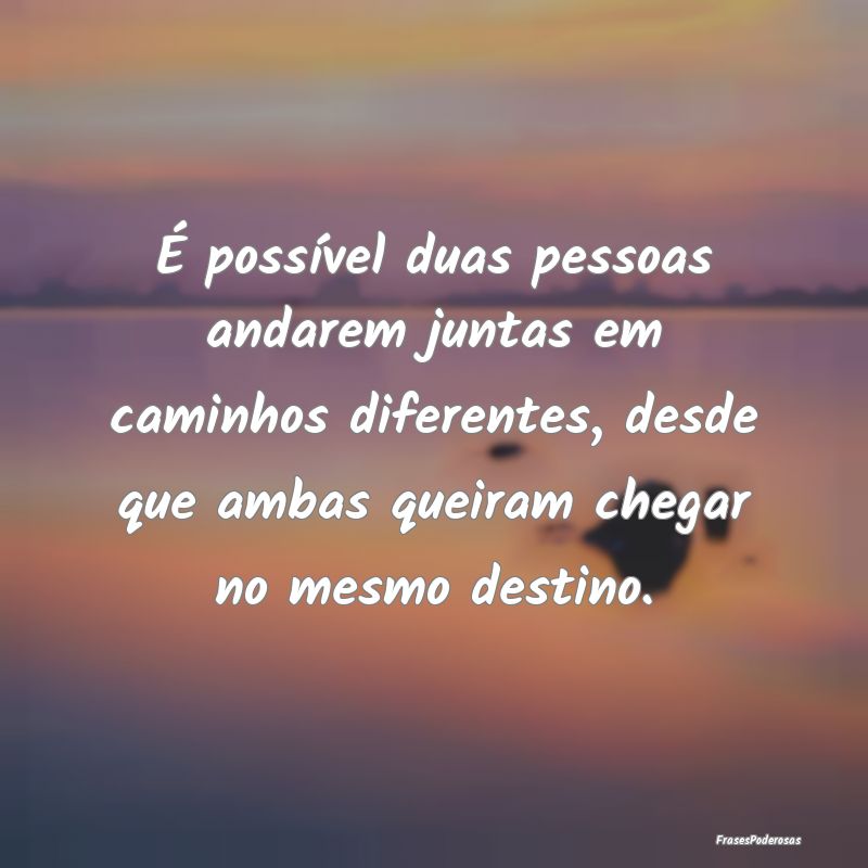 É possível duas pessoas andarem juntas em caminh... É possível duas pessoas andarem juntas em caminh...