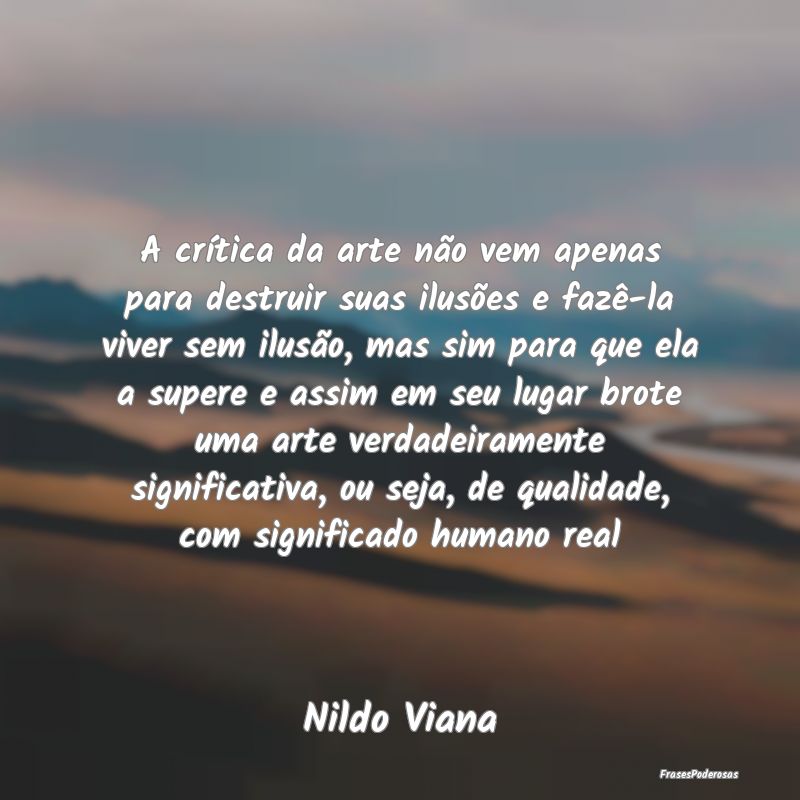 A crítica da arte não vem apenas para destruir s... A crítica da arte não vem apenas para destruir s...