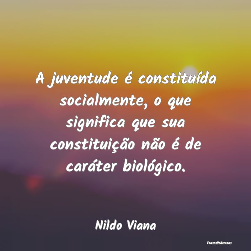 A juventude é constituída socialmente, o que sig... A juventude é constituída socialmente, o que sig...