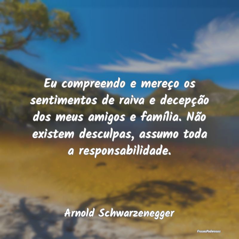 Eu compreendo e mereço os sentimentos de raiva e ... Eu compreendo e mereço os sentimentos de raiva e ...