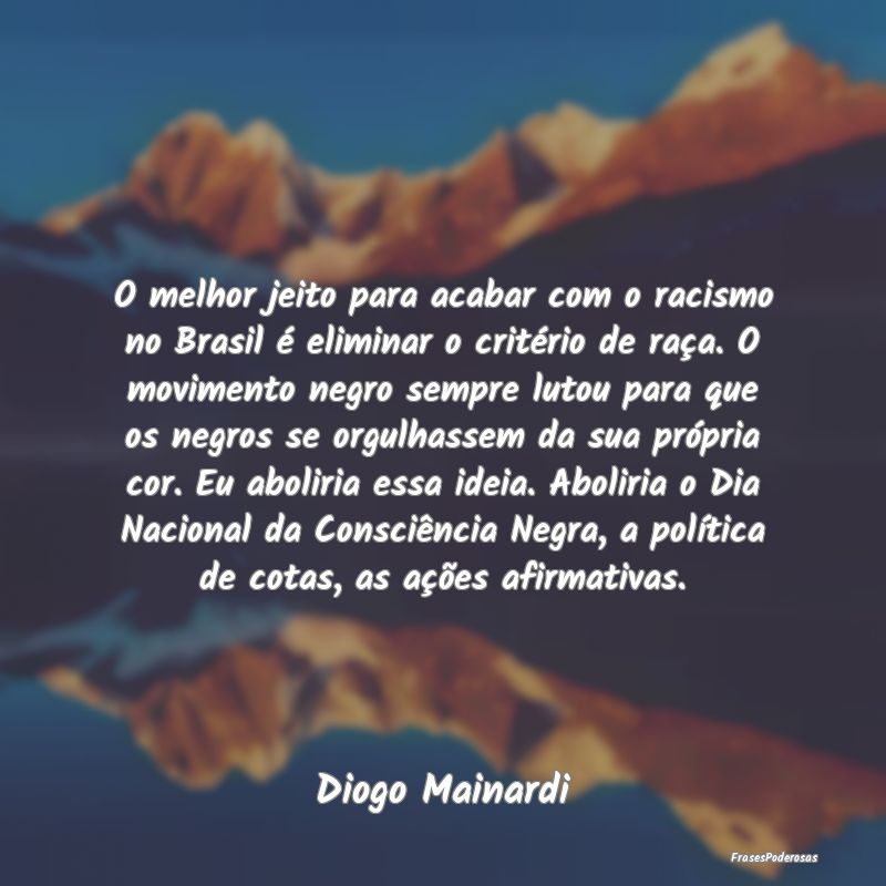O melhor jeito para acabar com o racismo no Brasil... O melhor jeito para acabar com o racismo no Brasil...