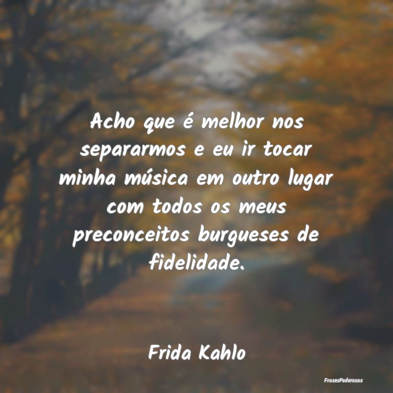Acho que é melhor nos separarmos e eu ir tocar mi... Acho que é melhor nos separarmos e eu ir tocar mi...