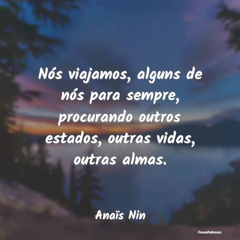 Nós viajamos, alguns de nós para sempre, procura... Nós viajamos, alguns de nós para sempre, procura...