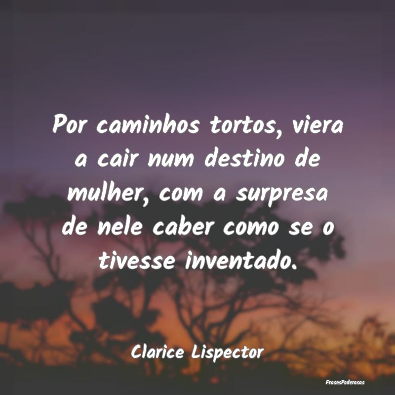 Por caminhos tortos, viera a cair num destino de m... Por caminhos tortos, viera a cair num destino de m...