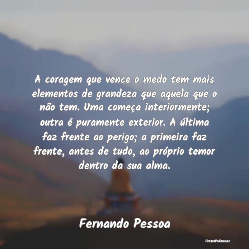 A coragem que vence o medo tem mais elementos de g... A coragem que vence o medo tem mais elementos de g...