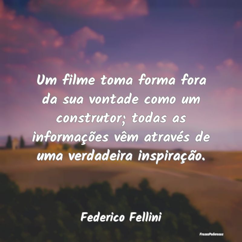Um filme toma forma fora da sua vontade como um co... Um filme toma forma fora da sua vontade como um co...