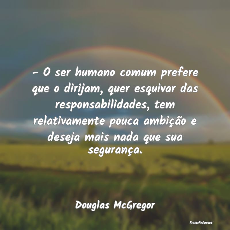 - O ser humano comum prefere que o dirijam, quer e... - O ser humano comum prefere que o dirijam, quer e...