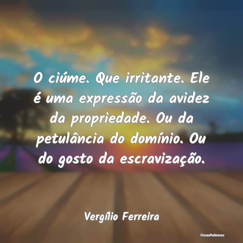 O ciúme. Que irritante. Ele é uma expressão da ... O ciúme. Que irritante. Ele é uma expressão da ...