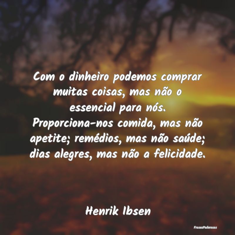 Com o dinheiro podemos comprar muitas coisas, mas ... Com o dinheiro podemos comprar muitas coisas, mas ...