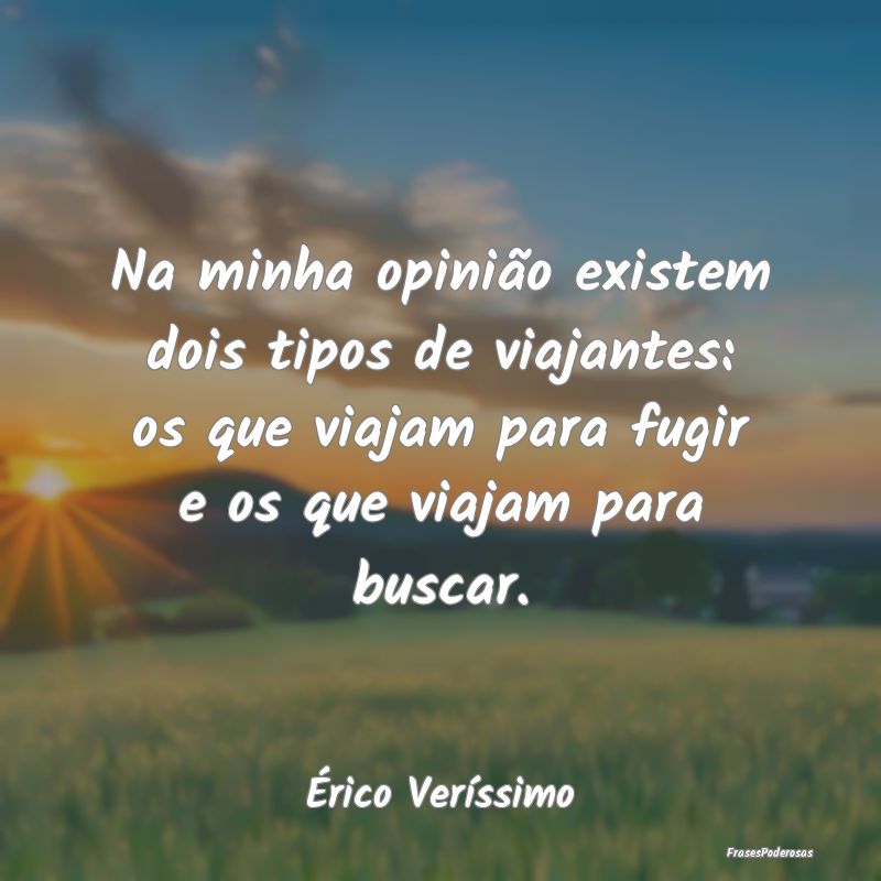 Na minha opinião existem dois tipos de viajantes:... Na minha opinião existem dois tipos de viajantes:...