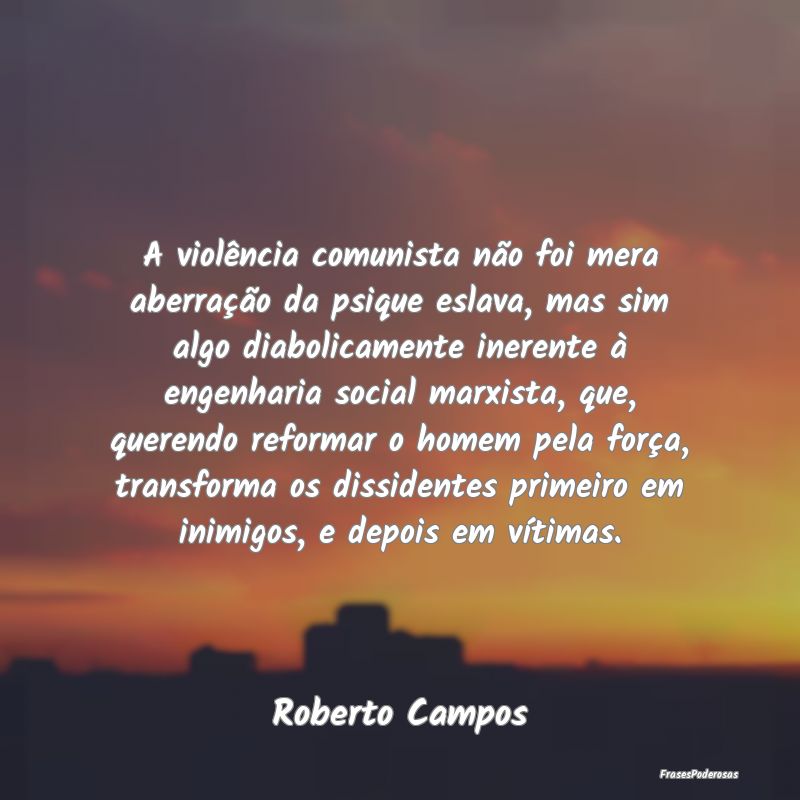 A violência comunista não foi mera aberração d... A violência comunista não foi mera aberração d...