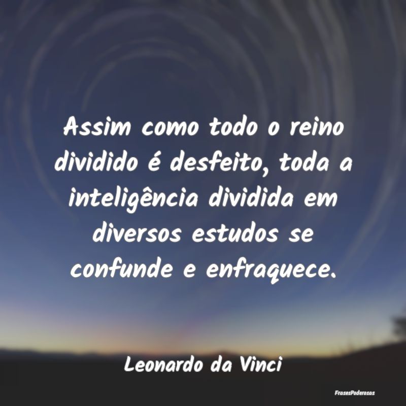 Assim como todo o reino dividido é desfeito, toda... Assim como todo o reino dividido é desfeito, toda...