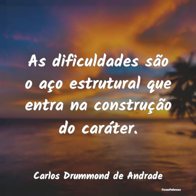 As dificuldades são o aço estrutural que entra n... As dificuldades são o aço estrutural que entra n...