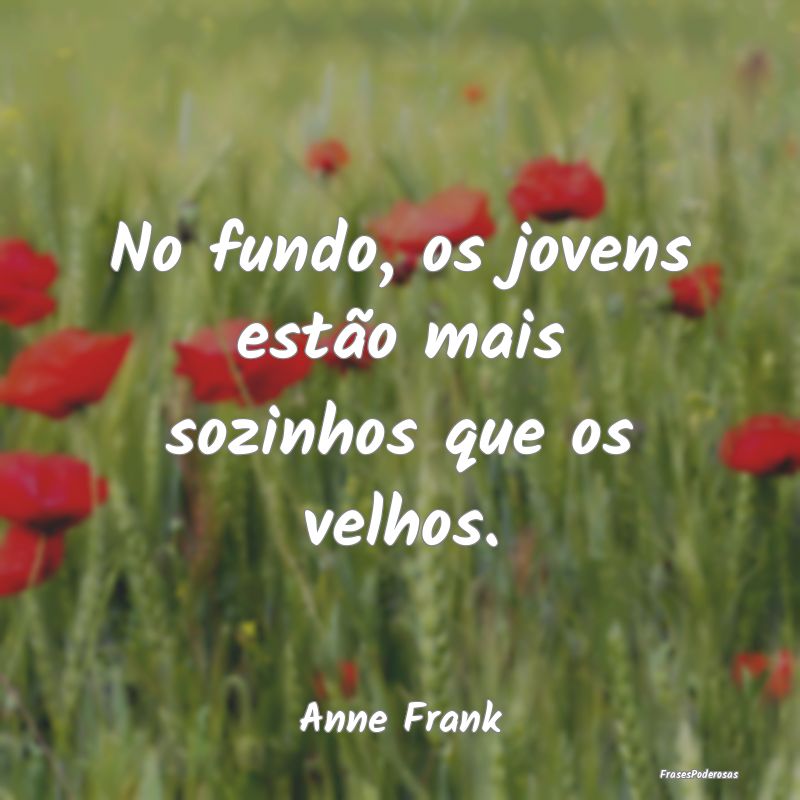 No fundo, os jovens estão mais sozinhos que os ve...