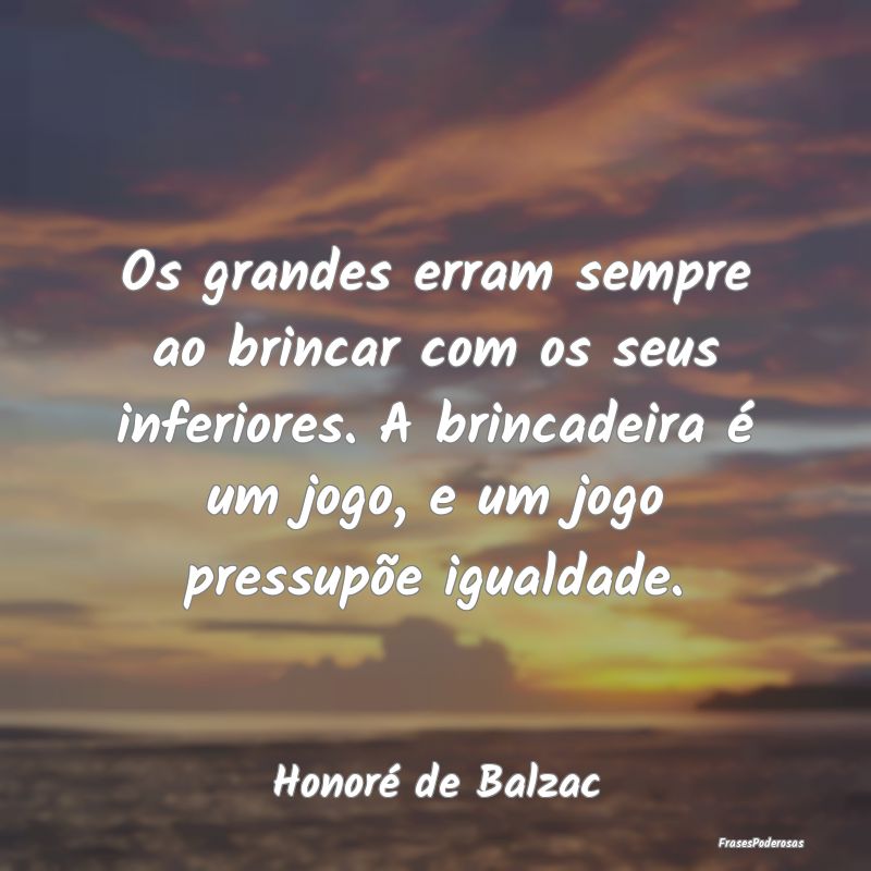 Os grandes erram sempre ao brincar com os seus inf... Os grandes erram sempre ao brincar com os seus inf...