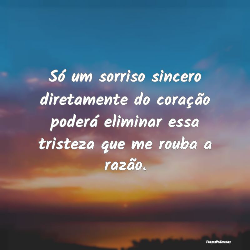 Só um sorriso sincero diretamente do coração po...