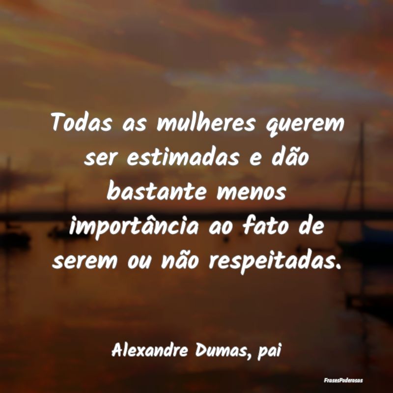 Todas as mulheres querem ser estimadas e dão bast... Todas as mulheres querem ser estimadas e dão bast...