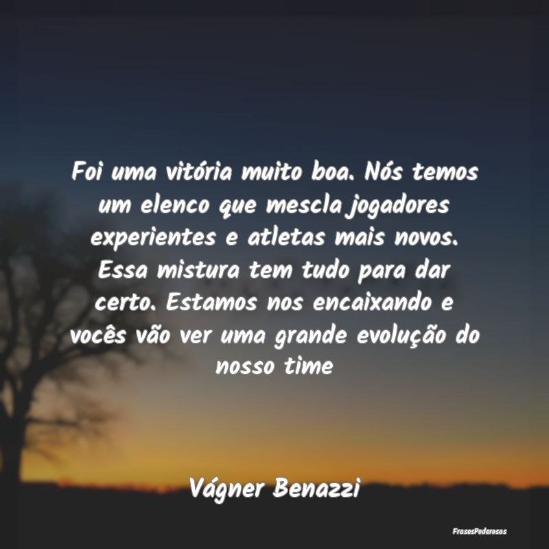 Foi uma vitória muito boa. Nós temos um elenco q... Foi uma vitória muito boa. Nós temos um elenco q...