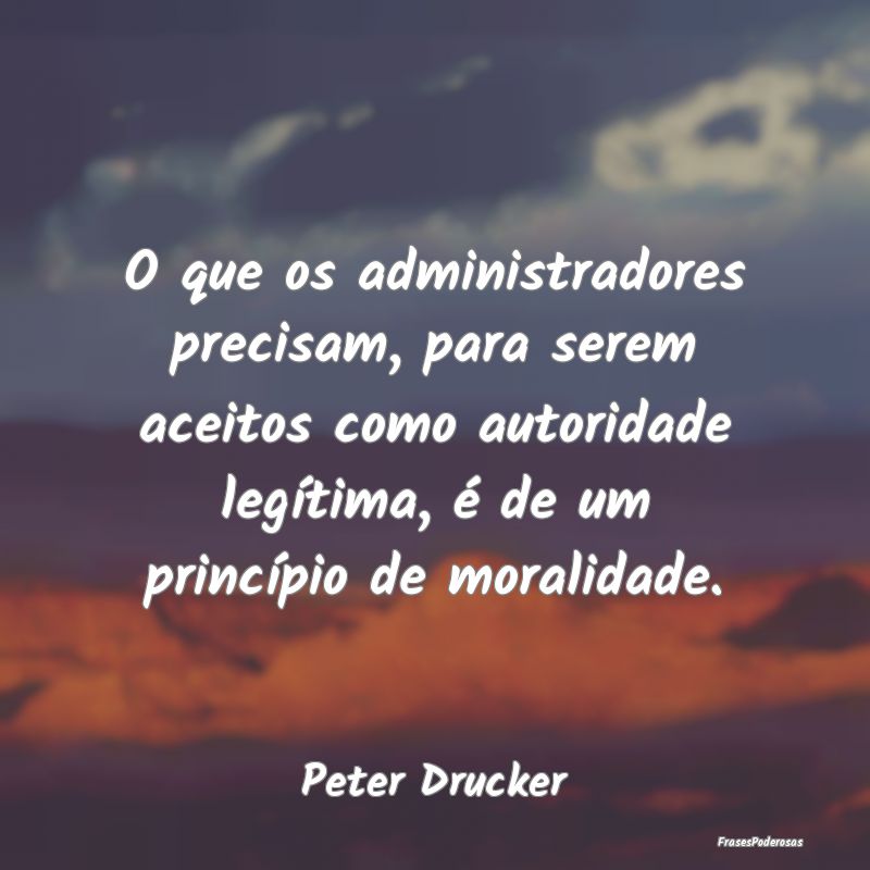 O que os administradores precisam, para serem acei...