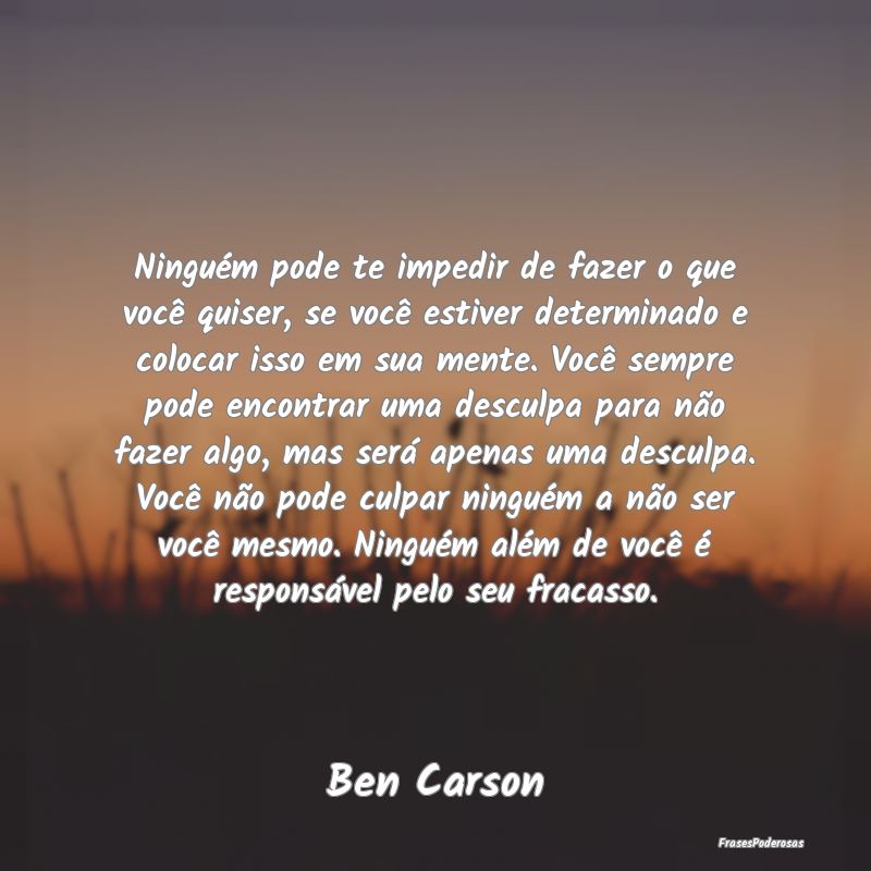 Ninguém pode te impedir de fazer o que você quis... Ninguém pode te impedir de fazer o que você quis...