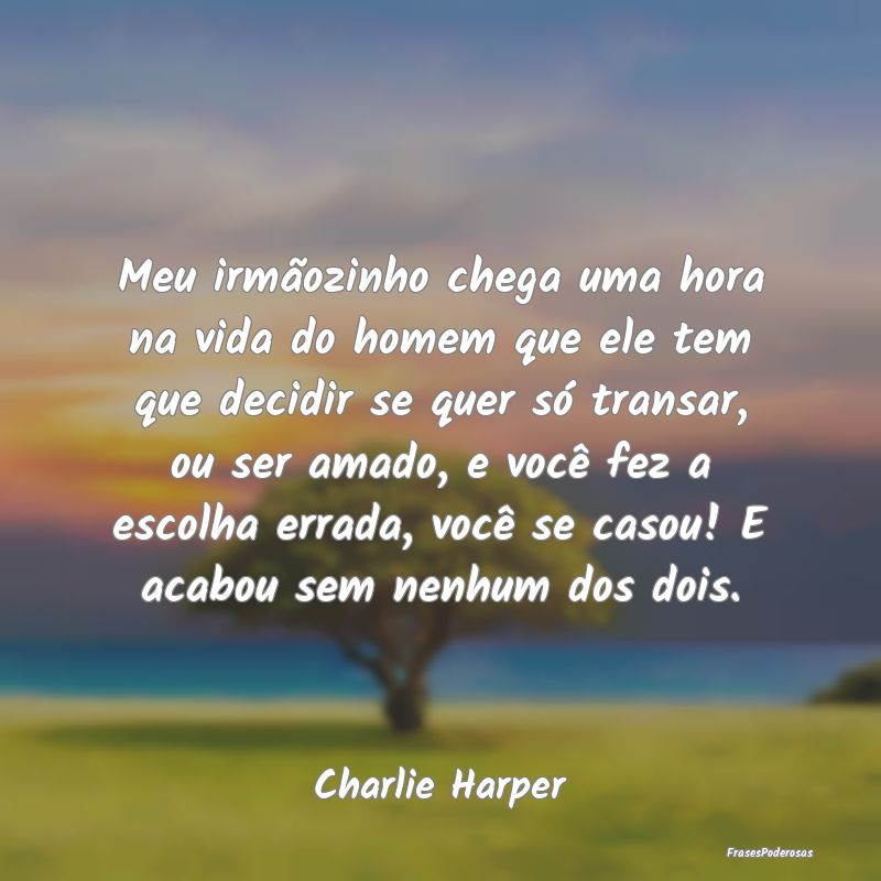 Meu irmãozinho chega uma hora na vida do homem qu... Meu irmãozinho chega uma hora na vida do homem qu...