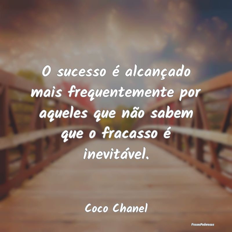 O sucesso é alcançado mais frequentemente por aq... O sucesso é alcançado mais frequentemente por aq...