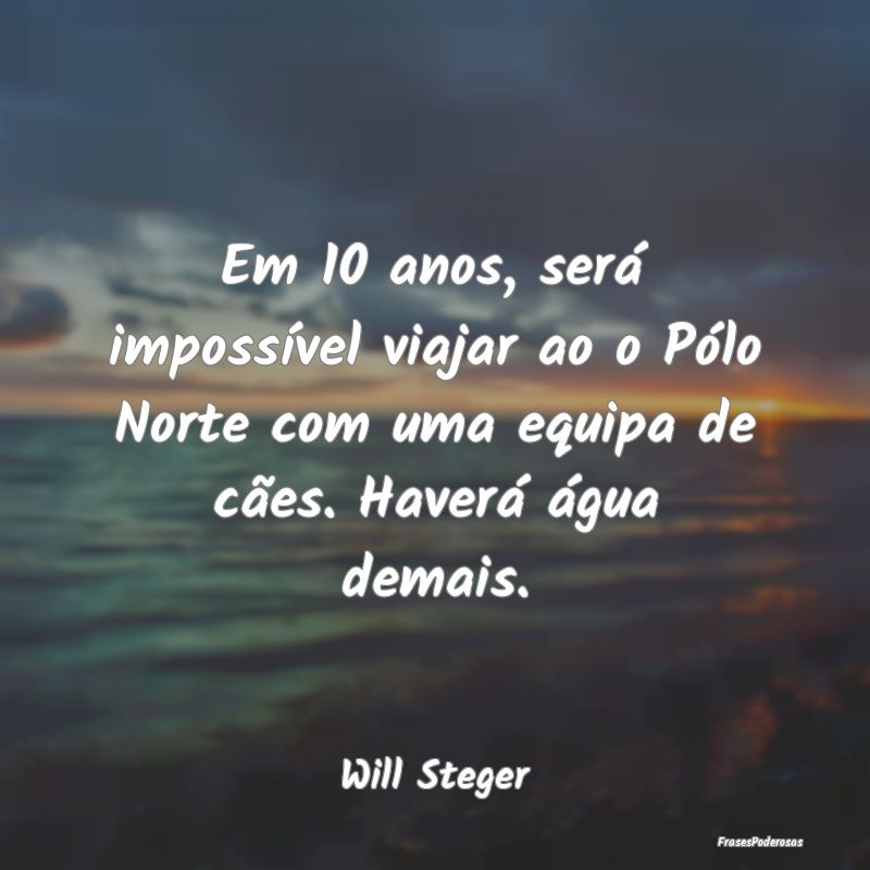 Em 10 anos, será impossível viajar ao o Pólo No... Em 10 anos, será impossível viajar ao o Pólo No...