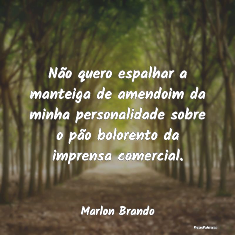 Não quero espalhar a manteiga de amendoim da minh... Não quero espalhar a manteiga de amendoim da minh...
