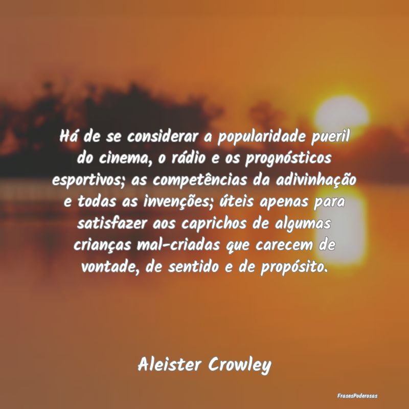 Há de se considerar a popularidade pueril do cine... Há de se considerar a popularidade pueril do cine...