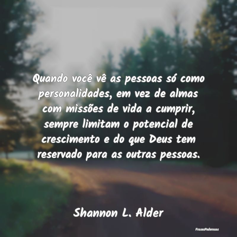 Quando você vê as pessoas só como personalidade... Quando você vê as pessoas só como personalidade...