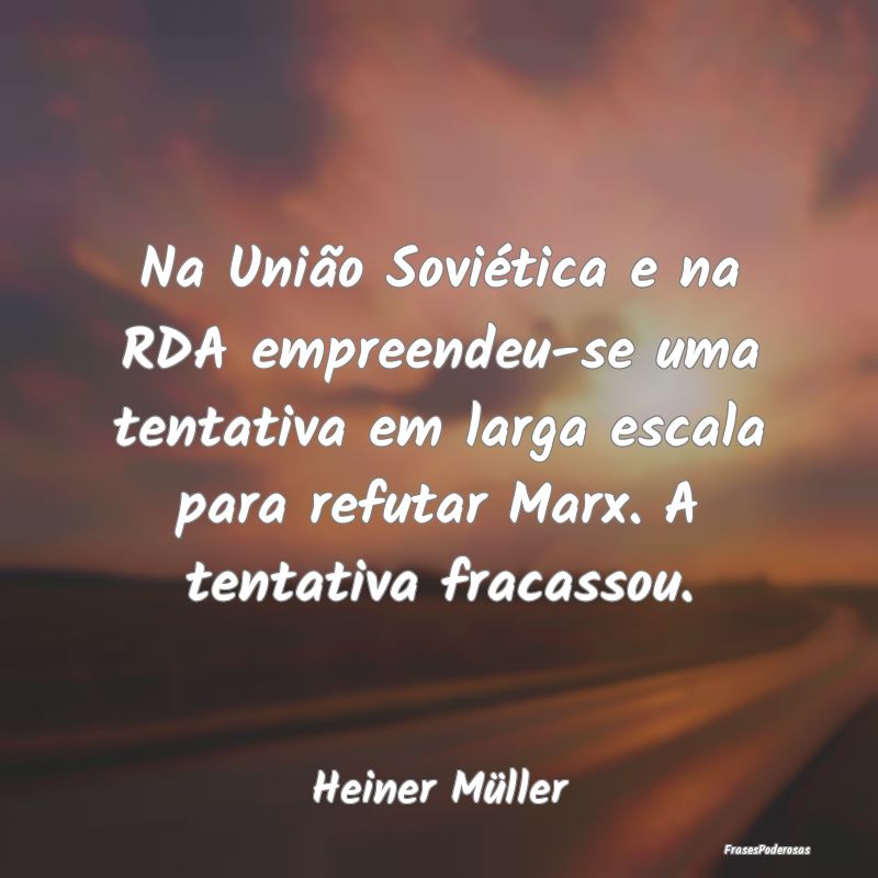 Na União Soviética e na RDA empreendeu-se uma te... Na União Soviética e na RDA empreendeu-se uma te...