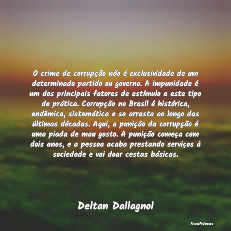 O crime de corrupção não é exclusividade de um... O crime de corrupção não é exclusividade de um...