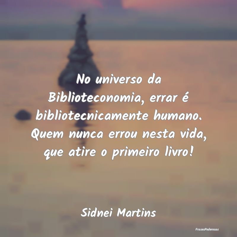 No universo da Biblioteconomia, errar é bibliotec... No universo da Biblioteconomia, errar é bibliotec...