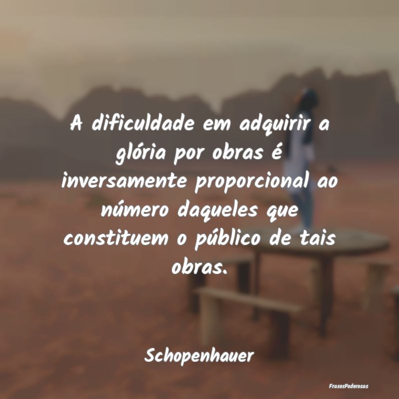 A dificuldade em adquirir a glória por obras é i... A dificuldade em adquirir a glória por obras é i...