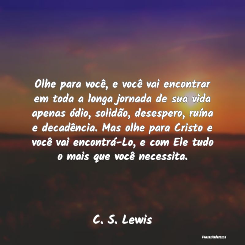 Olhe para você, e você vai encontrar em toda a l... Olhe para você, e você vai encontrar em toda a l...