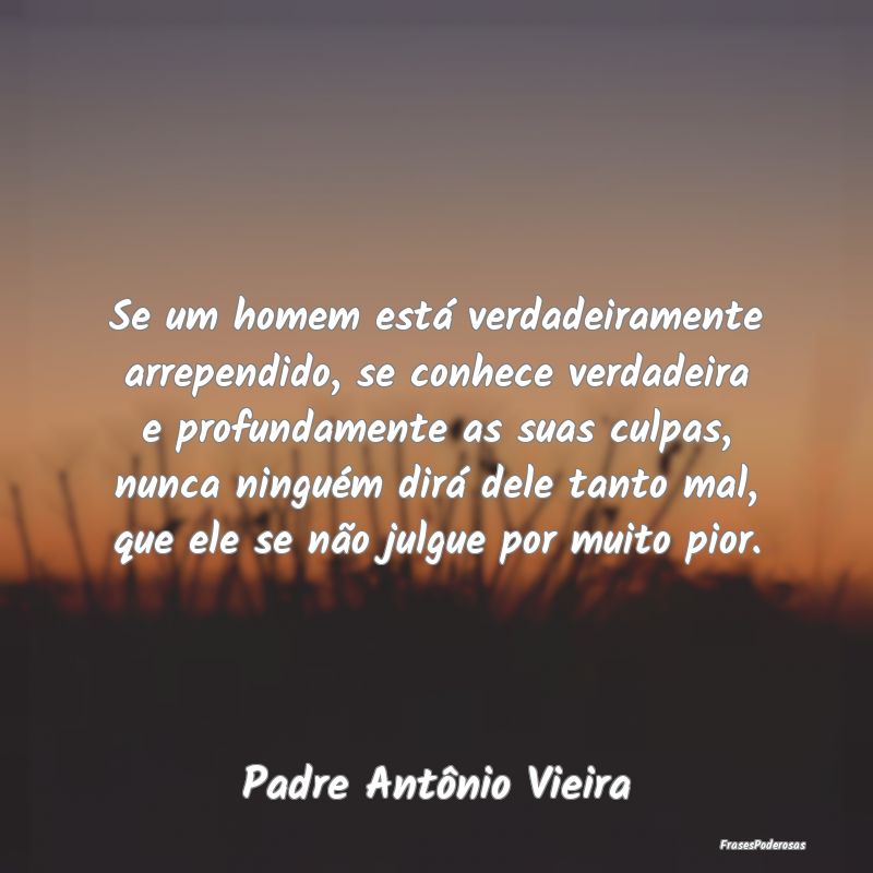 Se um homem está verdadeiramente arrependido, se ... Se um homem está verdadeiramente arrependido, se ...