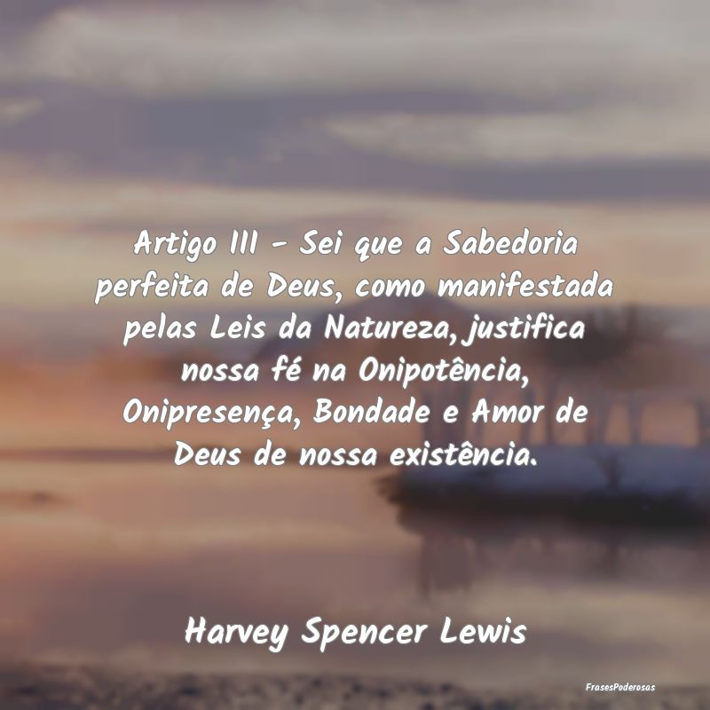 Artigo III - Sei que a Sabedoria perfeita de Deus,... Artigo III - Sei que a Sabedoria perfeita de Deus,...