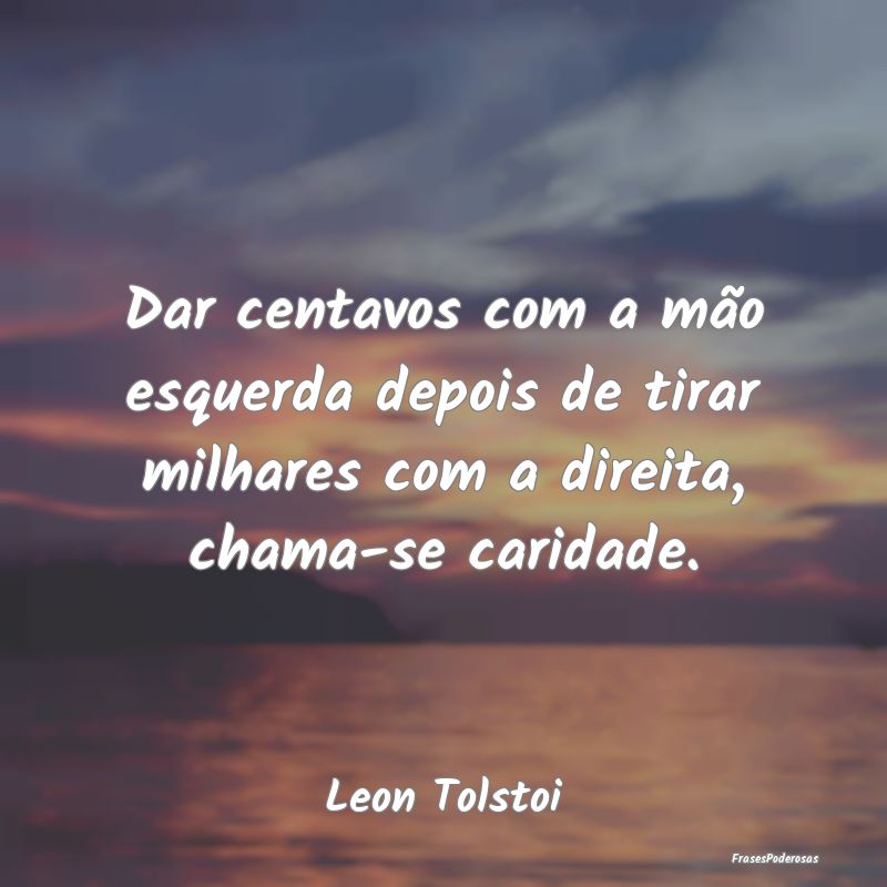 Dar centavos com a mão esquerda depois de tirar m...