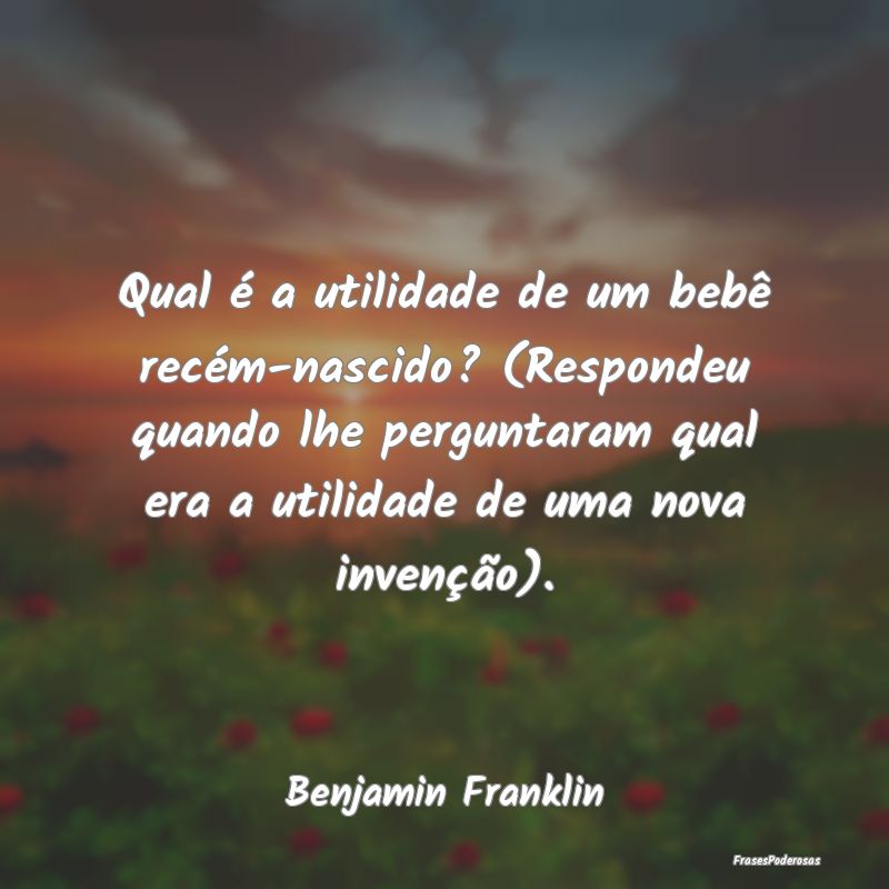 Qual é a utilidade de um bebê recém-nascido? (R... Qual é a utilidade de um bebê recém-nascido? (R...