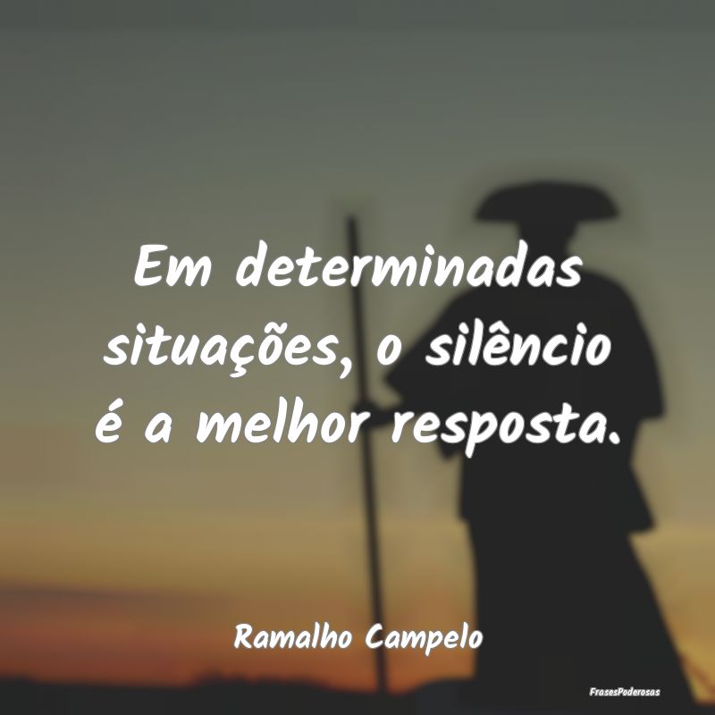 Em determinadas situações, o silêncio é a melh...