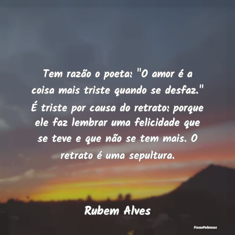Tem razão o poeta: Tem razão o poeta: