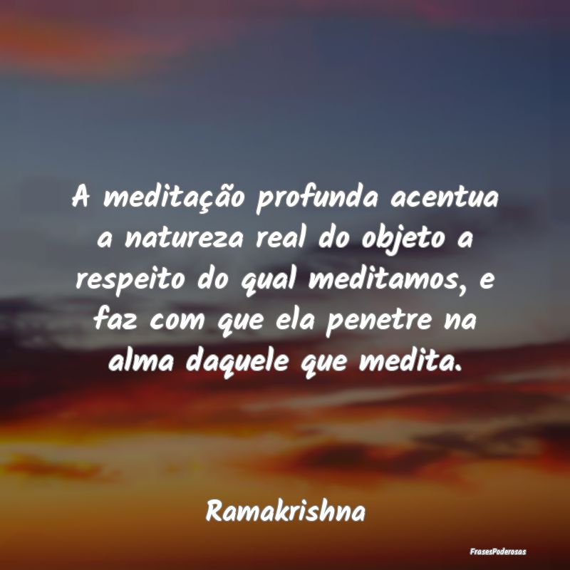 A meditação profunda acentua a natureza real do ... A meditação profunda acentua a natureza real do ...