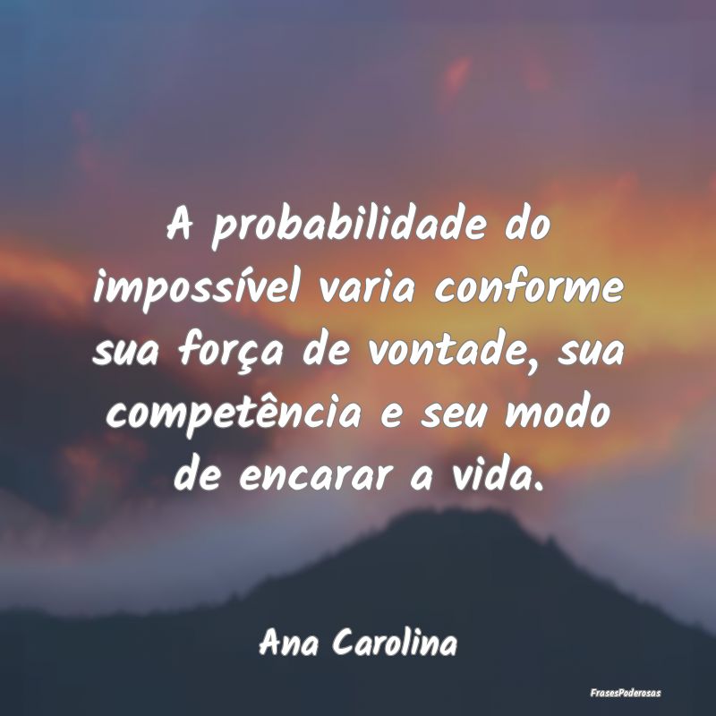 A probabilidade do impossível varia conforme sua ... A probabilidade do impossível varia conforme sua ...