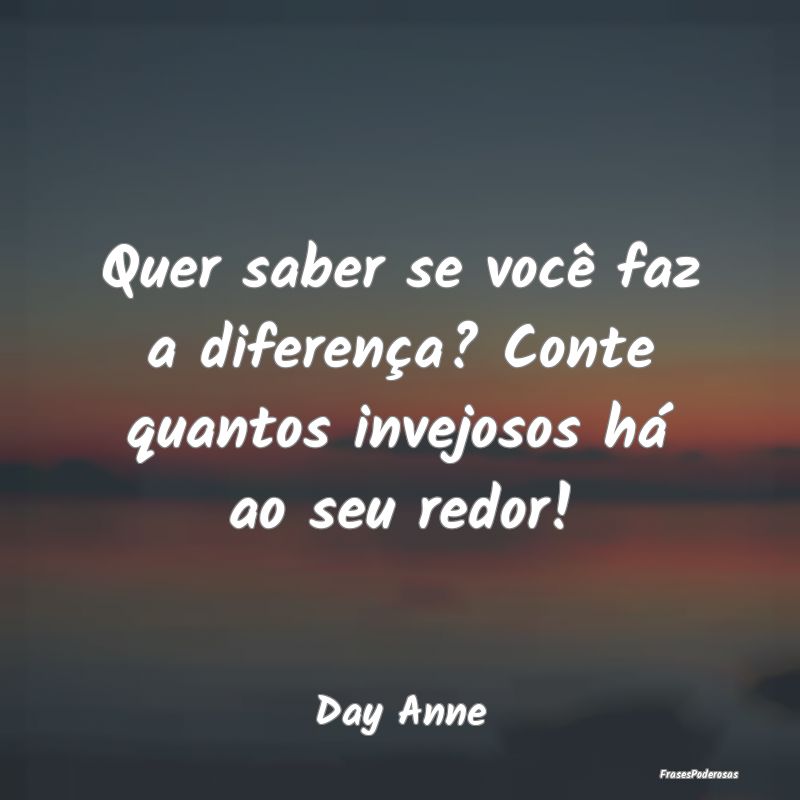 Quer saber se você faz a diferença? Conte quanto...